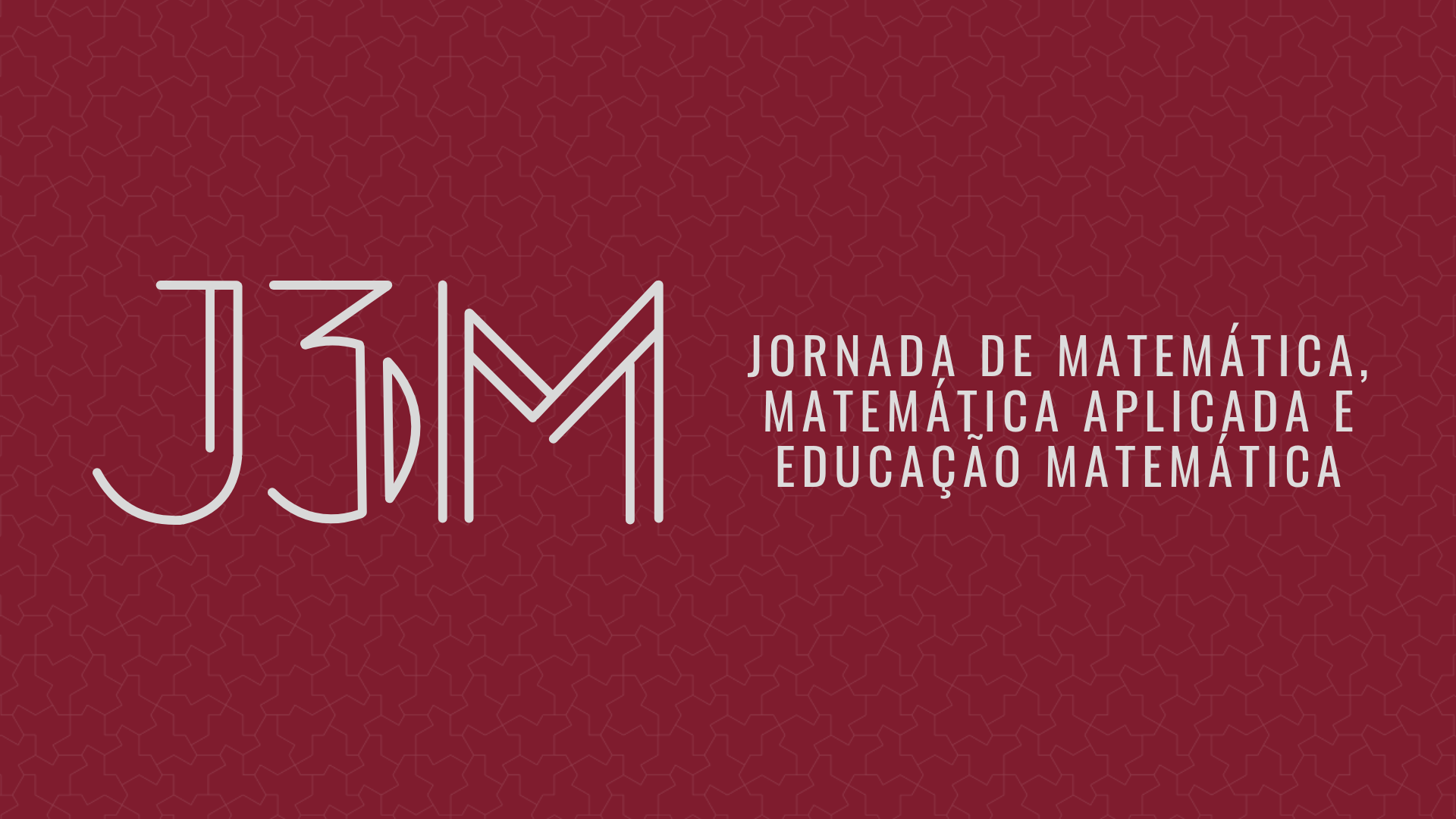 Jornada de Matemática, Matemática Aplicada e Educação Matemática